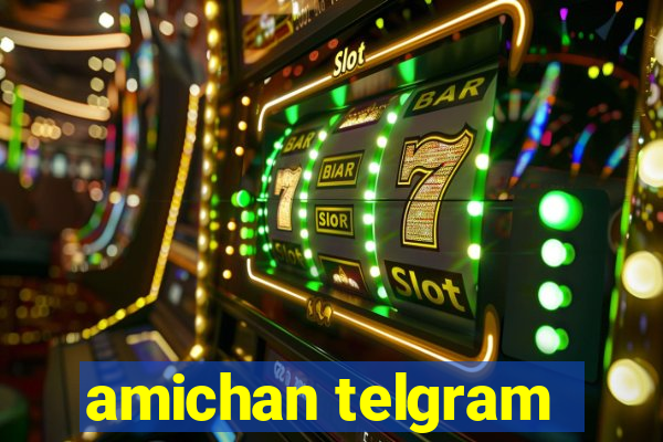 amichan telgram